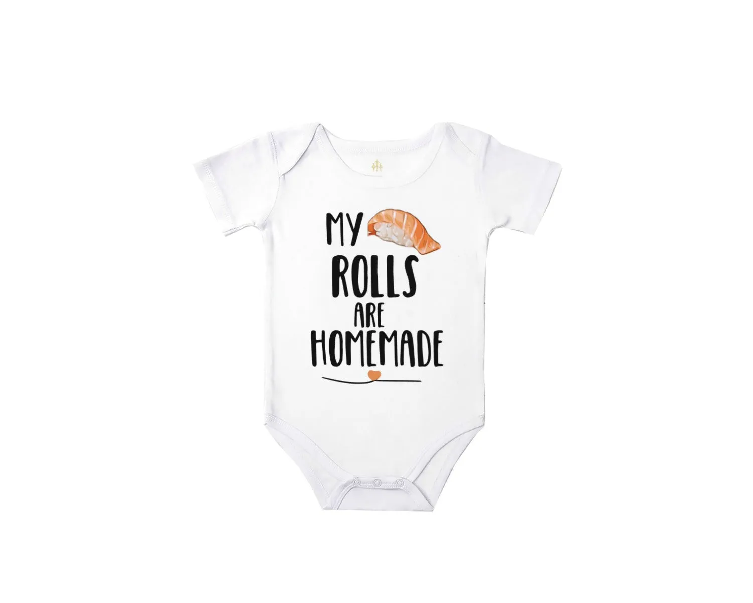 My Sushi Rolls Are Homemade Bodysuit & Tee